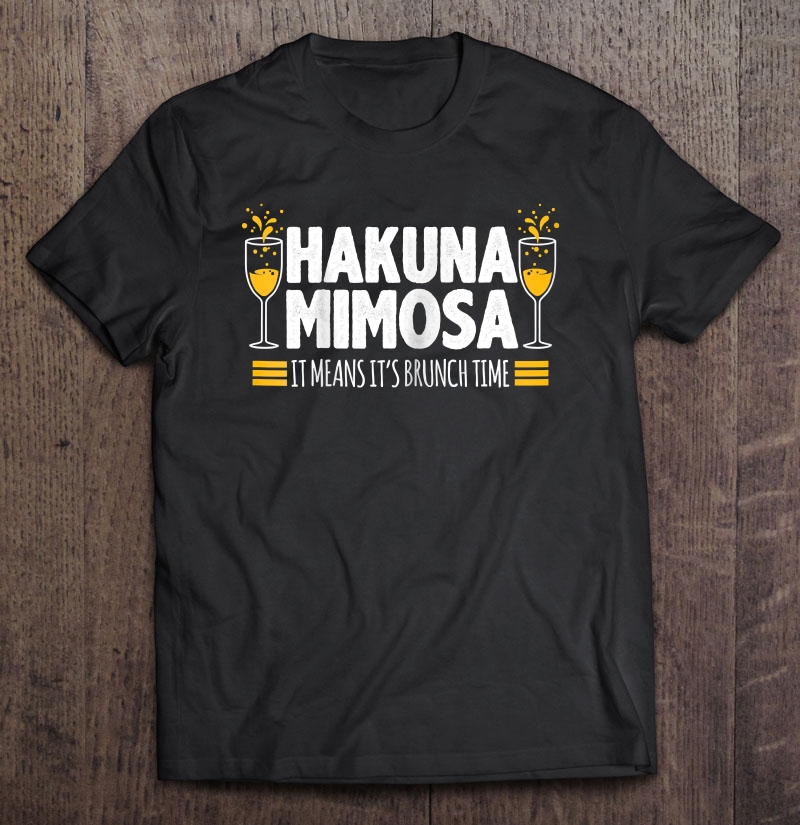 Womens Hakuna Mimosa - Funny Brunch Drinking Shirt