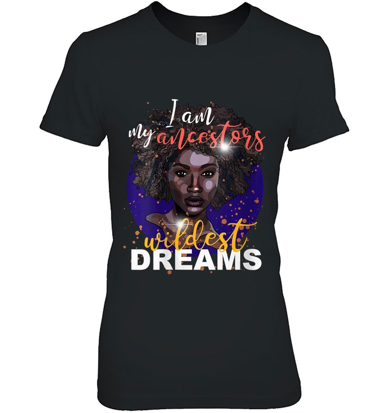 Womens I Am My Ancestors Wildest Dreams Black Girl Pride V-Neck Ladies Tee