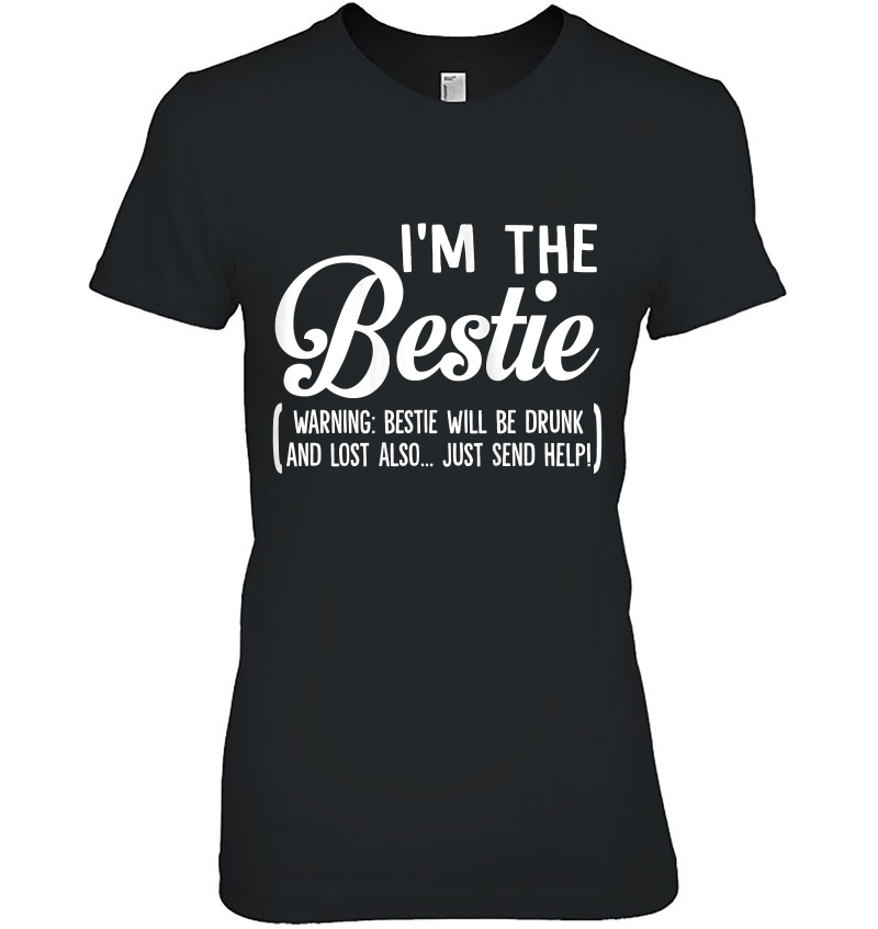 Womens I'm The Bestie Just Send Help Funny Drinking Matching Tank Top Hoodie