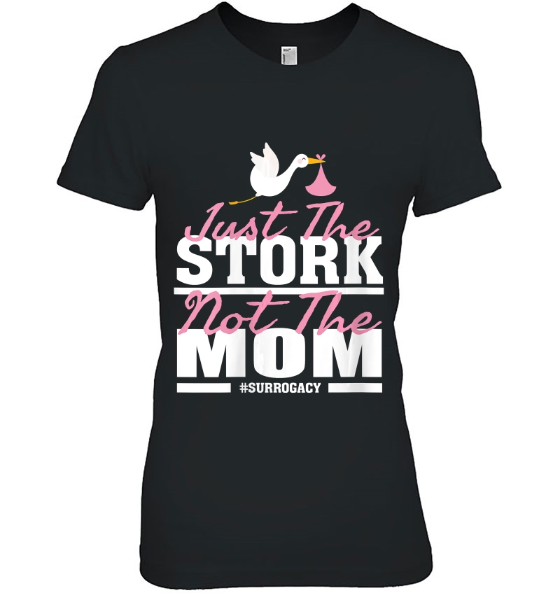 Womens Just The Stork Not The Mom - Surrogacy - Proud Surrogate V-Neck Ladies Tee