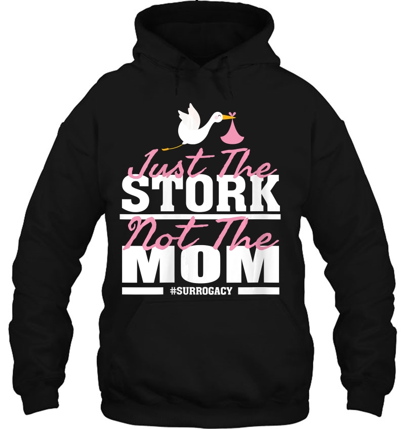 Womens Just The Stork Not The Mom - Surrogacy - Proud Surrogate V-Neck Hoodie