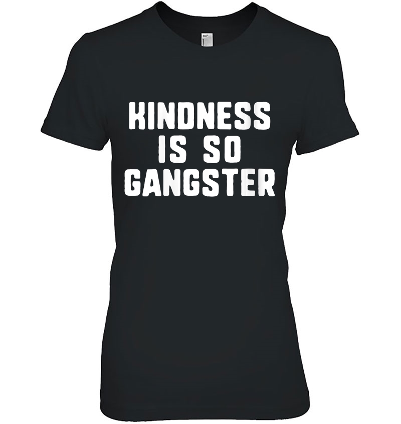 Womens Kindness Is So Gangster Kind Nice Gift V-Neck Hoodie