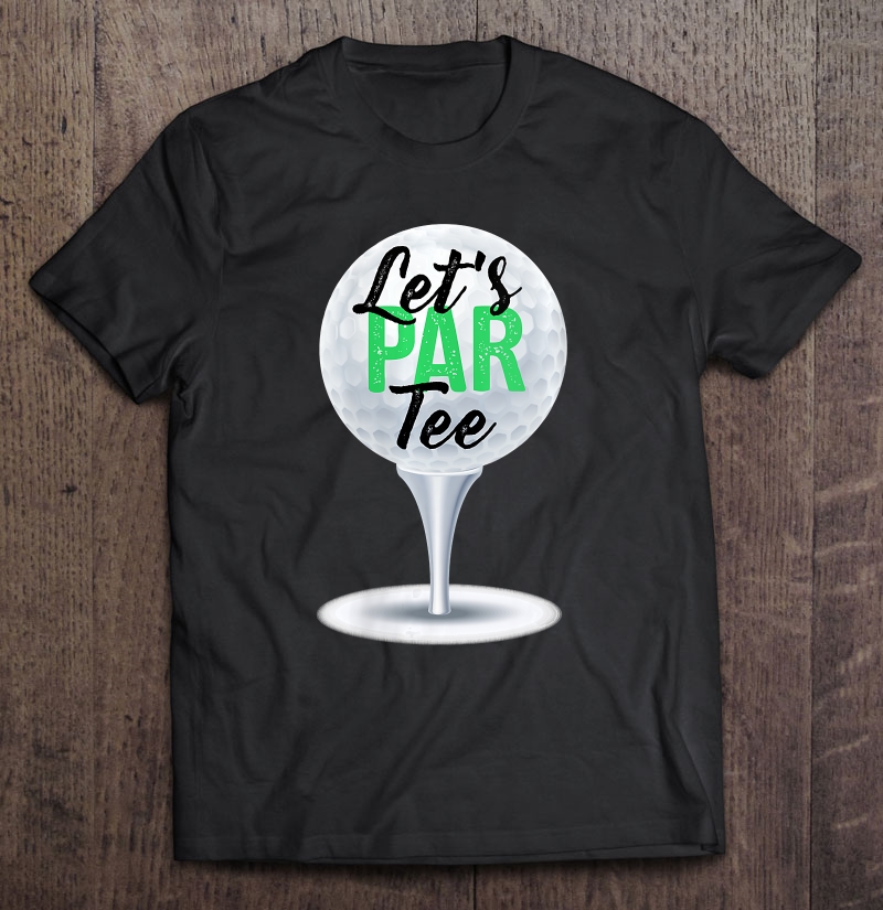 Womens Let's Par Tee Funny Party Partee Pun Golf Gift V-Neck Shirt