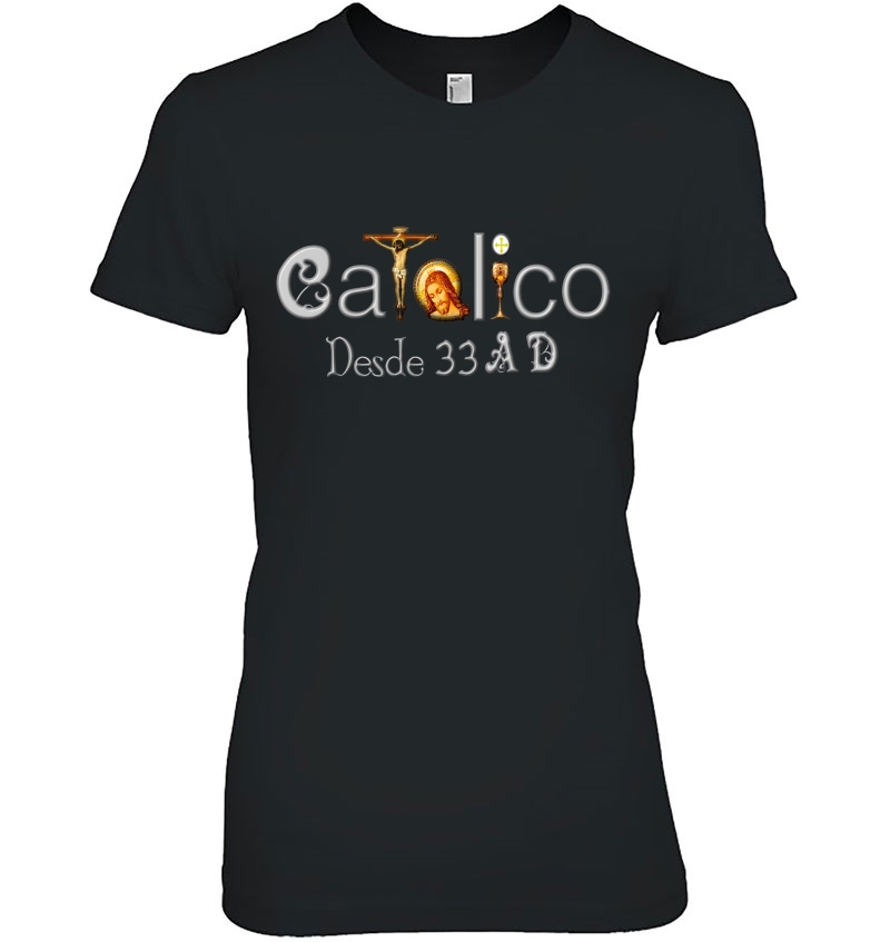 Catholic Catolico Since 33 Ad Spanish Jesus Eucharist Mass Hoodie