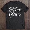 Christian Saying Glory To God Along Latin Soli Deo Gloria Tee