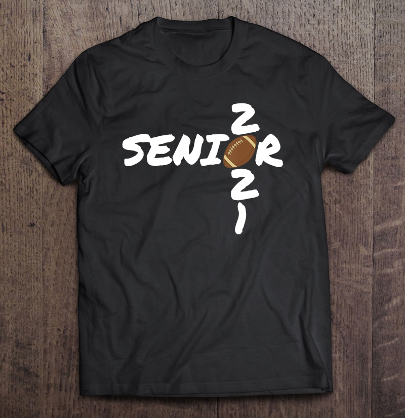 Class Of 2021 Football Senior Graduate Shirt