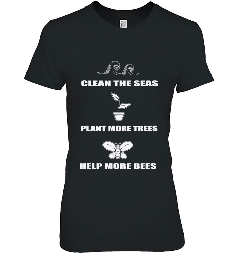 Clean The Seas Plant More Trees Help More Bees Hoodie