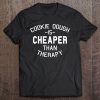 Cookie Dough Tshir Cookie Is Cheaper Than Therapy Tee