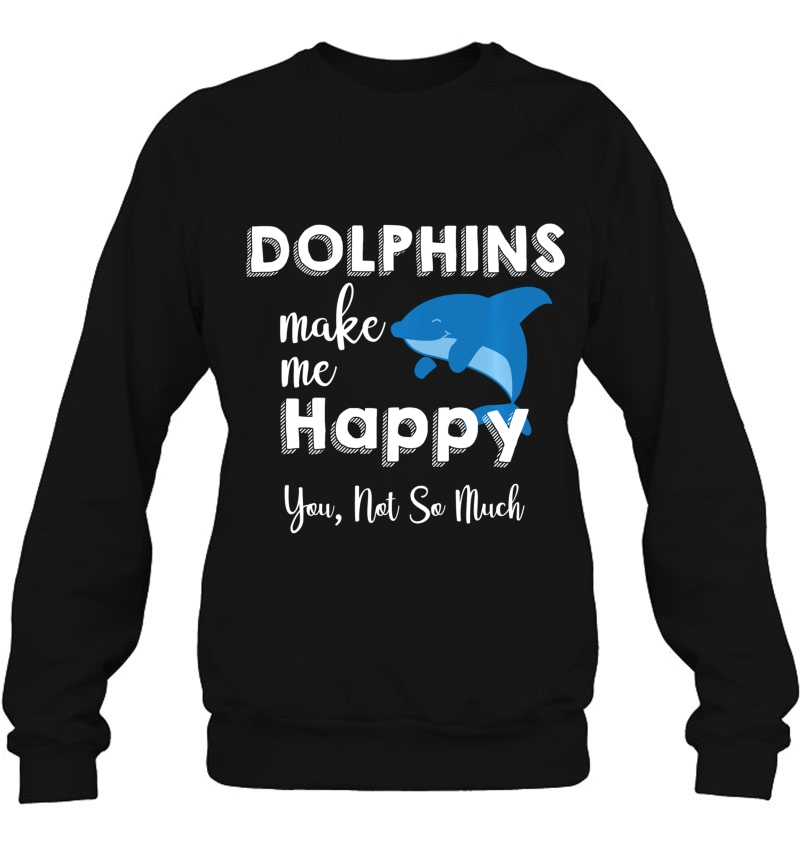 Dolphins Make Me Happy, You Not So Much Dolphin Funny Ocean Mugs