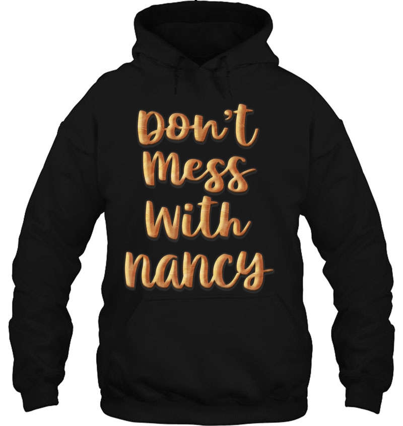 Don't Mess With Nancy Shirt Women Empowerment Nancy Pelosi Mugs