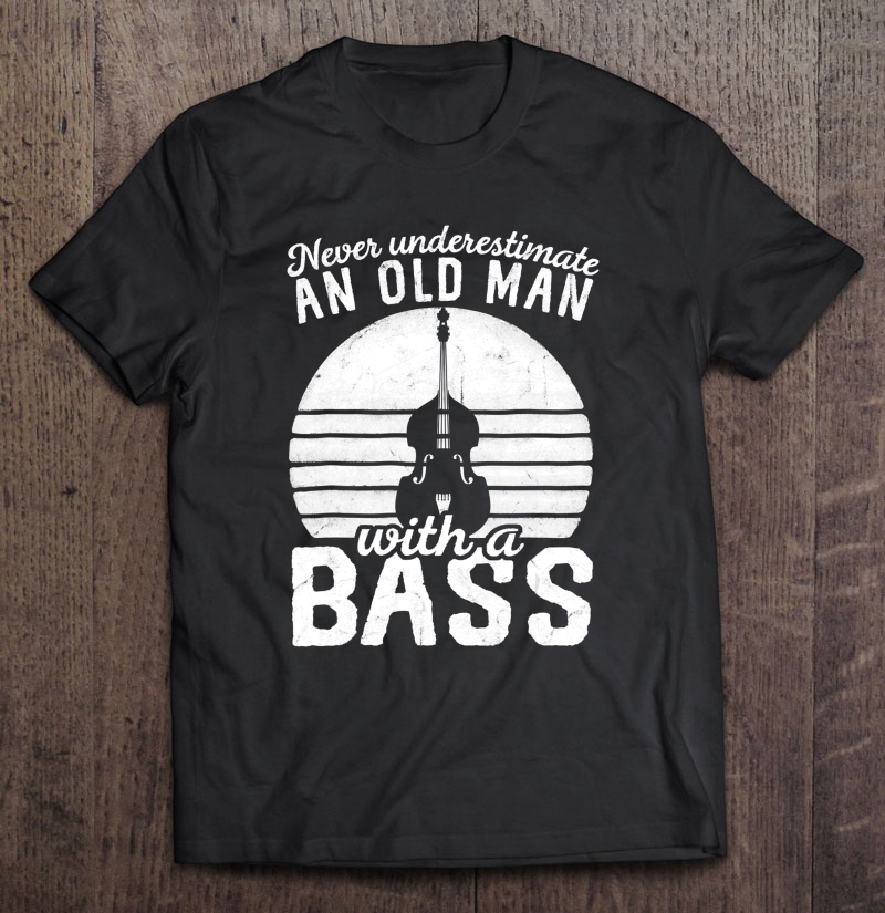 Double Bass Funny Jazz String Contrabass Men Gift Shirt