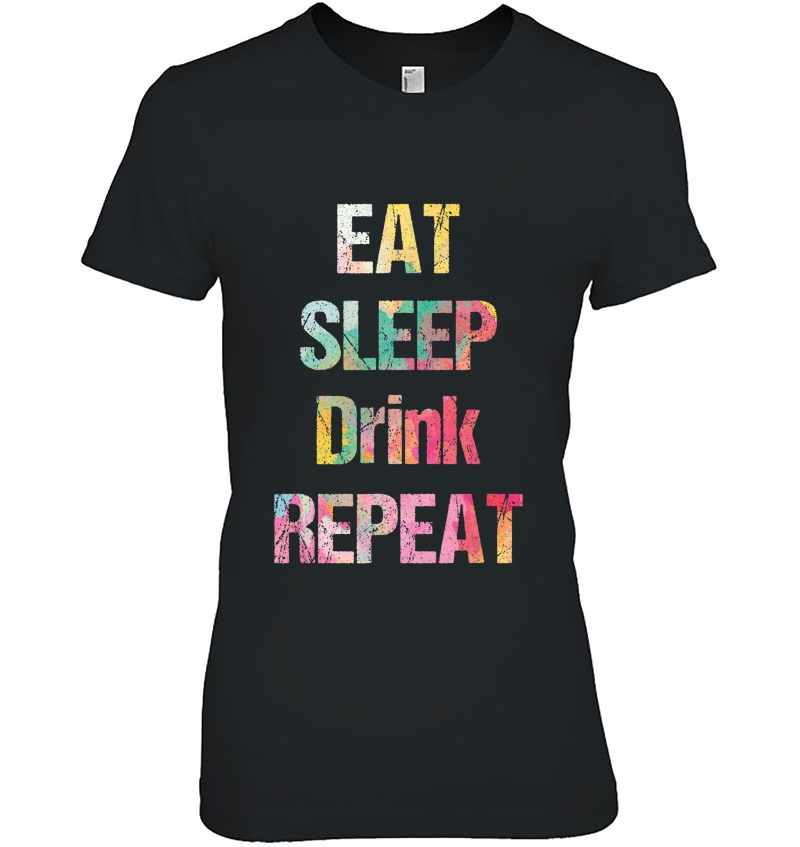 Eat Sleep Drink Repeat Colour Summer Festival Outfit Gift Hoodie