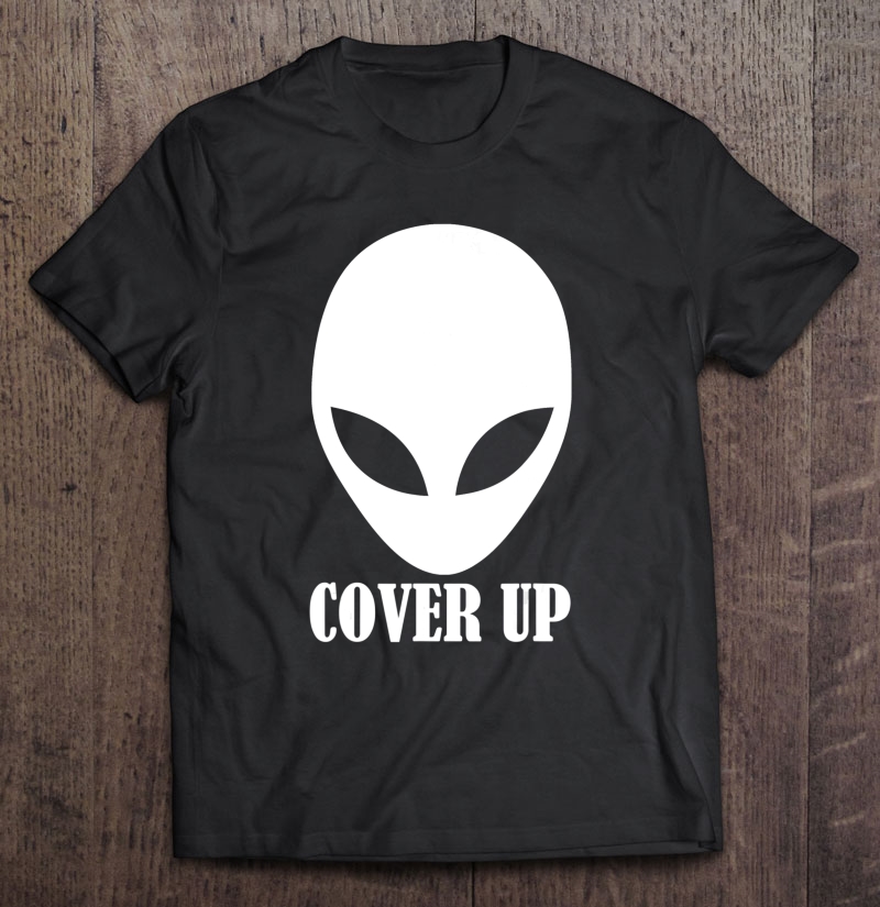 Extraterrestrial Gift - Alien Cover Up Shirt