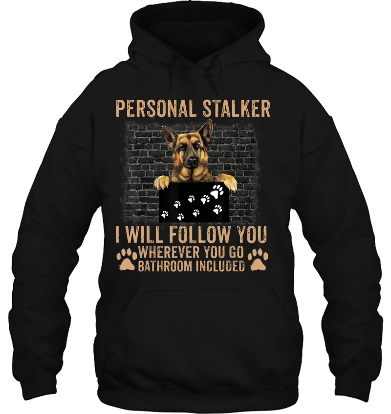 Funny German Shepherd Dog Personal Stalker I Will Follow You Mugs