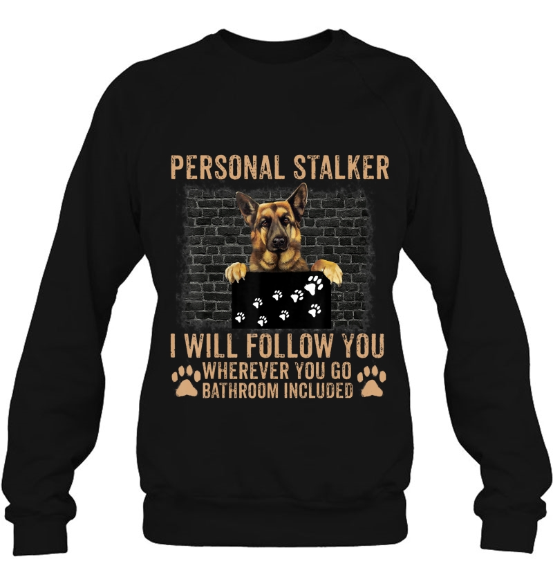 Funny German Shepherd Dog Personal Stalker I Will Follow You Mugs