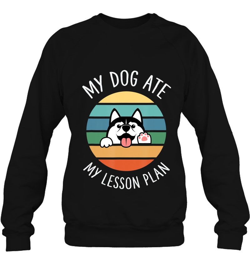 Funny Teacher My Dog Ate My Lesson Plan Retro Sweatshirt