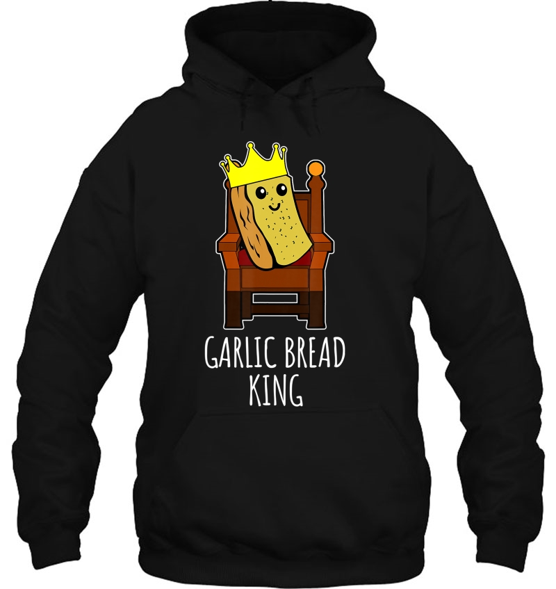Garlic Bread King Hoodie
