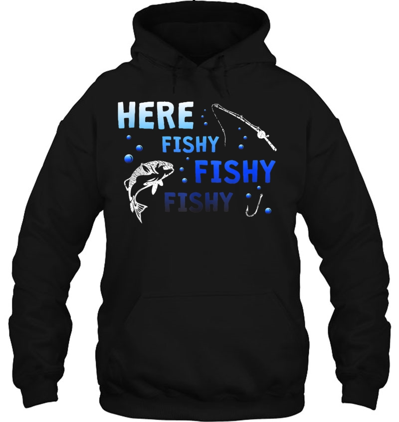 Here Fishy Fishy Fishy Funny Tank Top Hoodie
