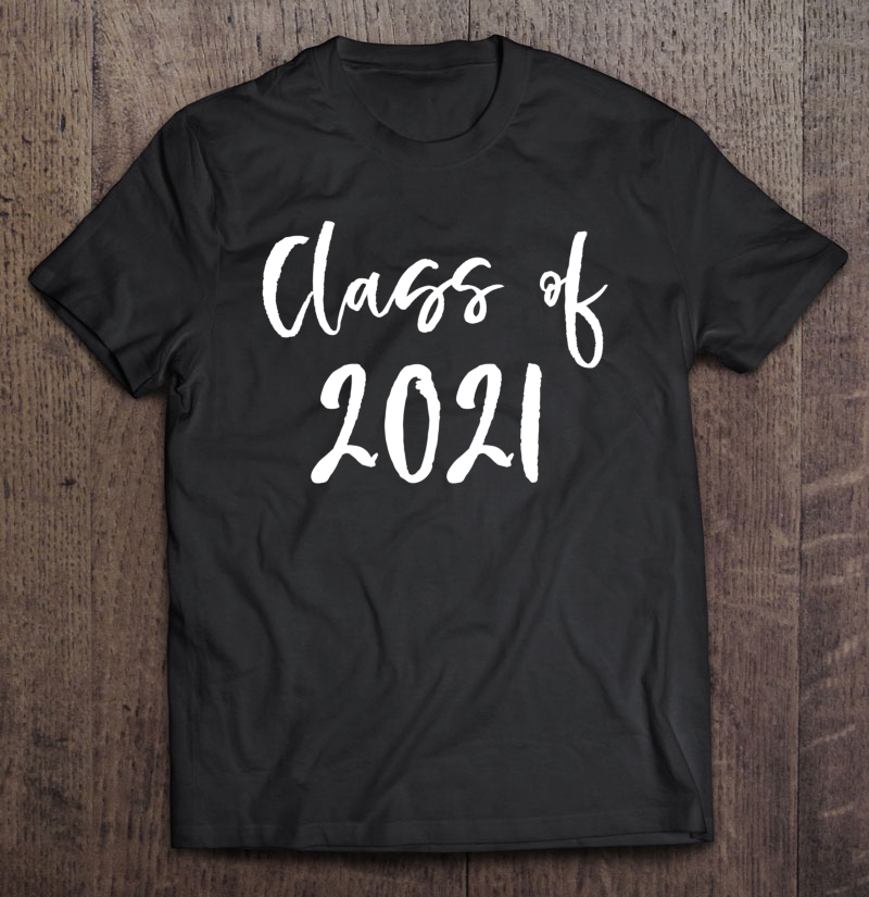 High School Graduation Gifts For Women Cute Class Of 2021 Pullover Shirt