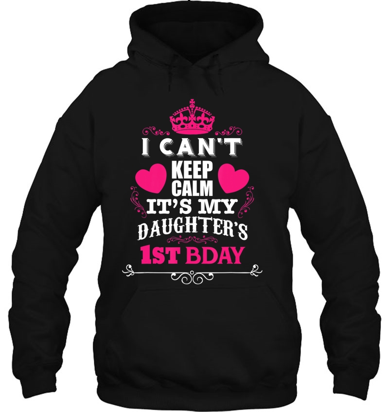 I Can't Keep Calm It's My Daughter's 1St Bday Mugs