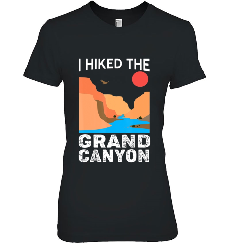 I Hiked The Grand Canyon National Park Family Vacation Ladies Tee