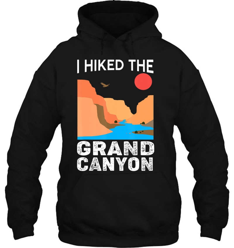 I Hiked The Grand Canyon National Park Family Vacation Hoodie