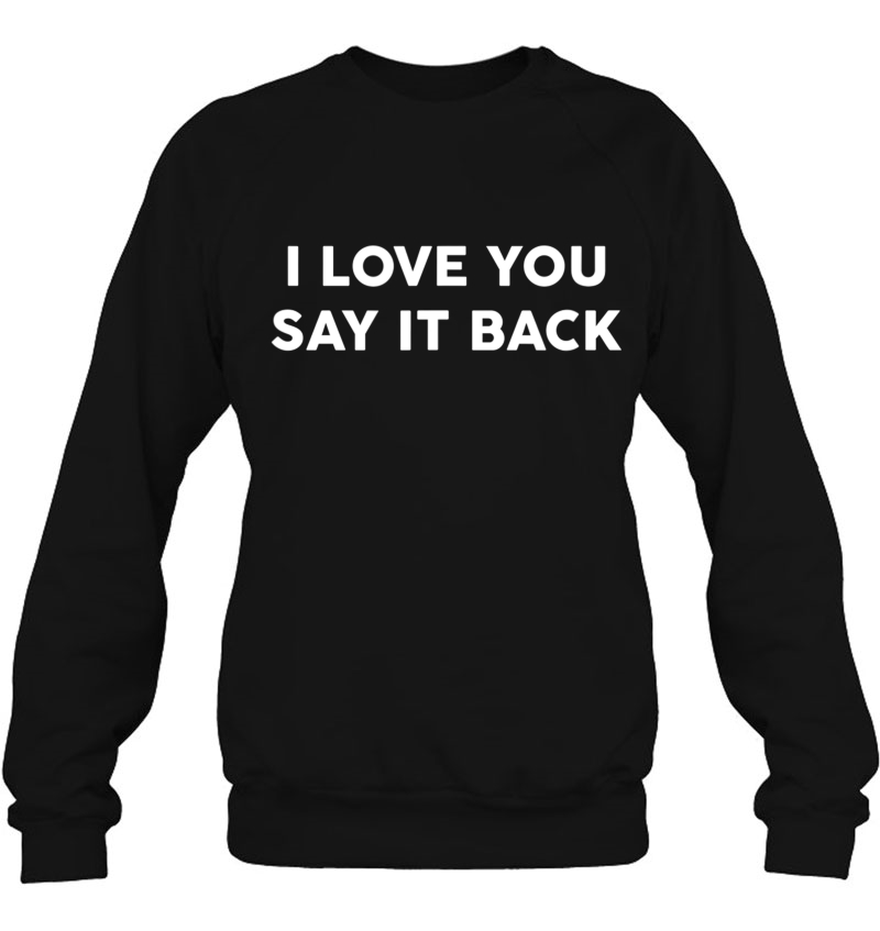 I Love You Say It Back Mugs