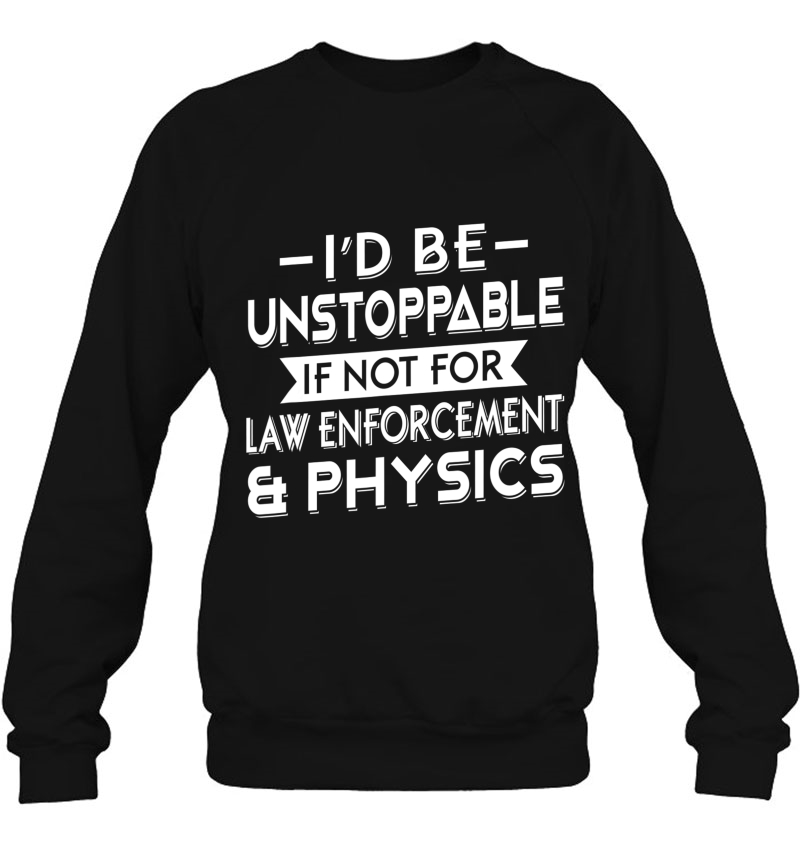 I'd Be Unstoppable If Not For Law Enforcement Gif Mugs