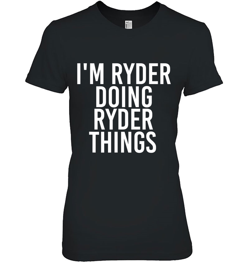 I'm Ryder Doing Ryder Things Funny Birthday Name Gift Idea