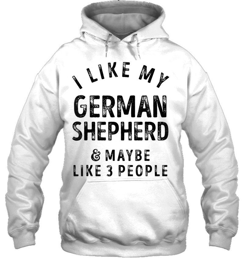 I Like My German Shepherd And Maybe Like 3 People Dog Lover Mugs