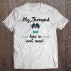 My Therapist Has A Wet Nose - Funny Dog Lover Tee