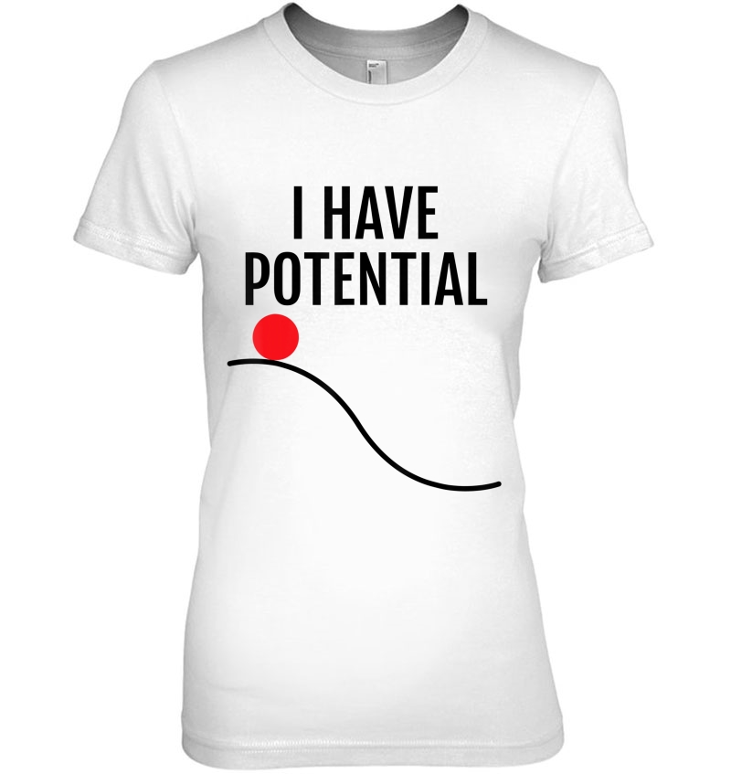 Physics Funny I Have Potential Hoodie