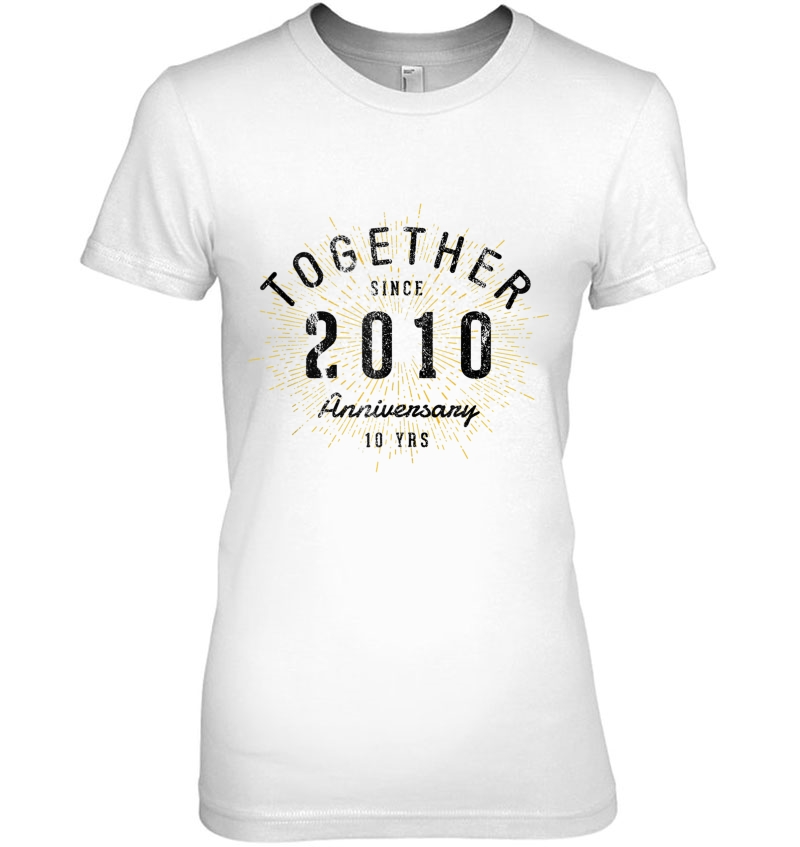 Vintage 10Th Anniversary Together Since 2010 Ver2 Ladies Tee