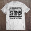 Womens On Fridays We Wear Red To Support Our Troops - Red Friday Tee