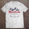 Womens The Mountains Are Calling And I Must Go Wanderlust Tee