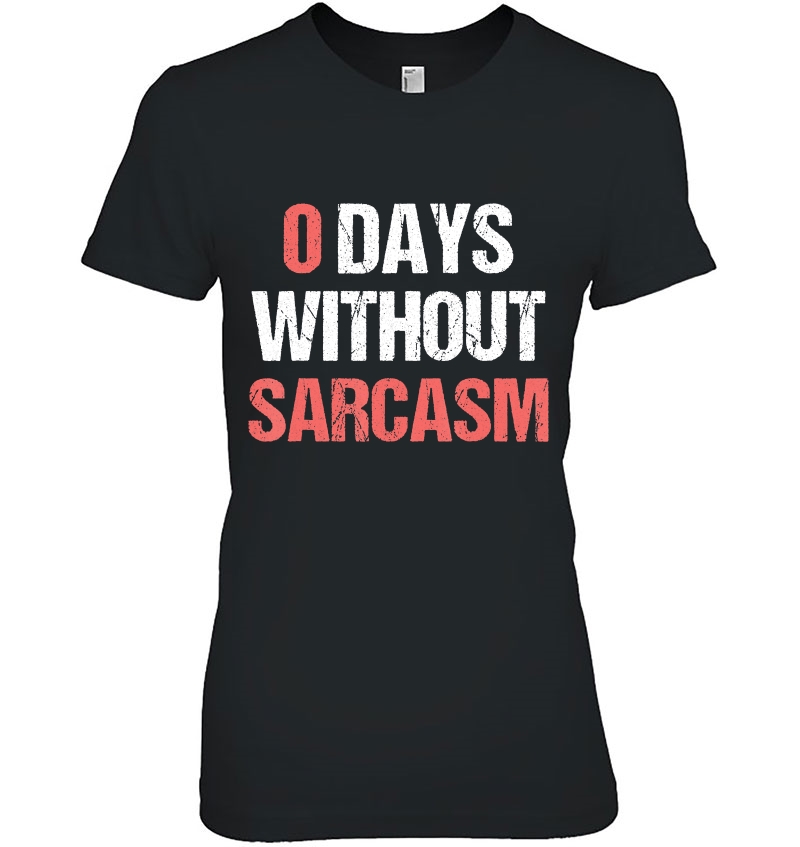 0 Days Without Sarcasm Funny Sarcastic Hoodie