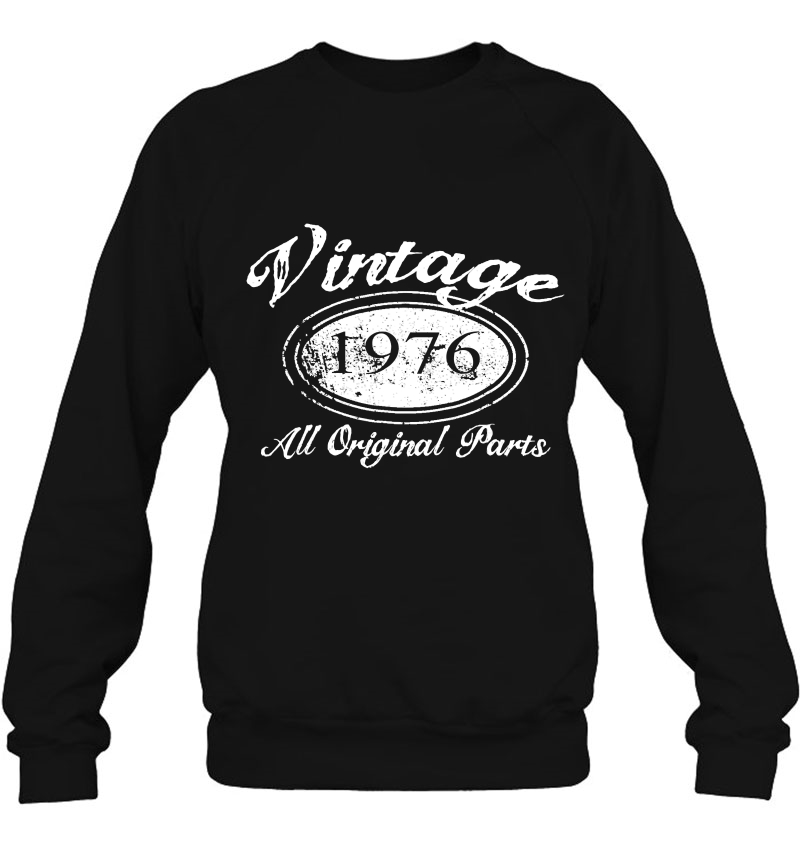 41St Birthday Gift Vintage 1976 All Original Parts Sweatshirt
