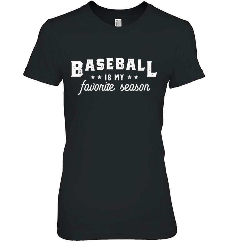 Baseball Is My Favorite Season - Funny Baseball Saying Hoodie