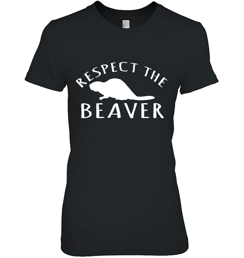 Beaver - Respect The Beaver Hoodie