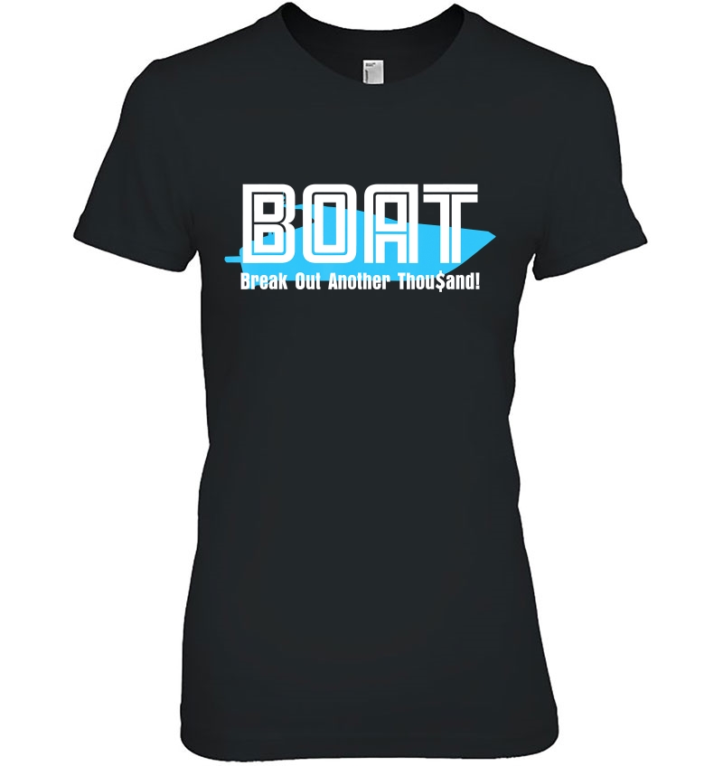 Boat Break Out Another Thousand Shirt Shirt For Boaters Ladies Tee