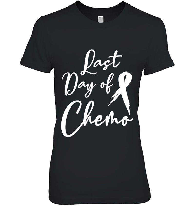 Cancer Awareness Last Day Of Chemo Shirt Survivor Hoodie