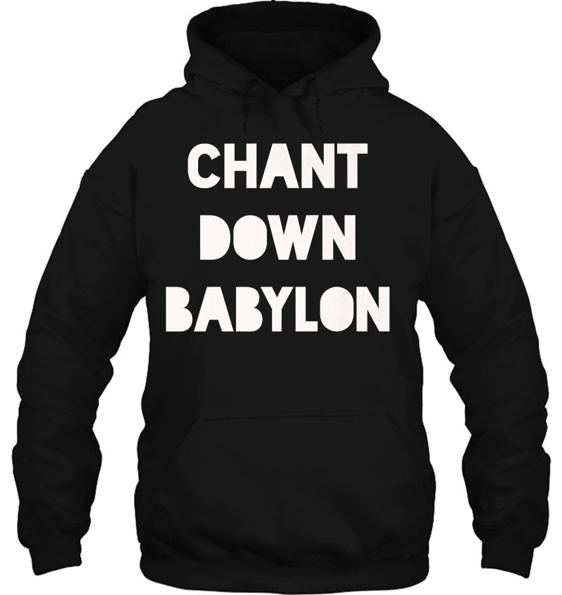 Chant Down Babylon Hoodie