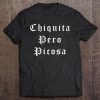 Chiquita Pero Picosa Latina Tee