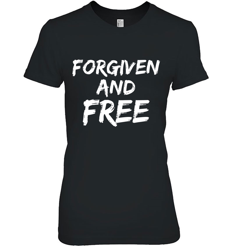 Christian Salvation Quote For Men Forgiven And Free Hoodie