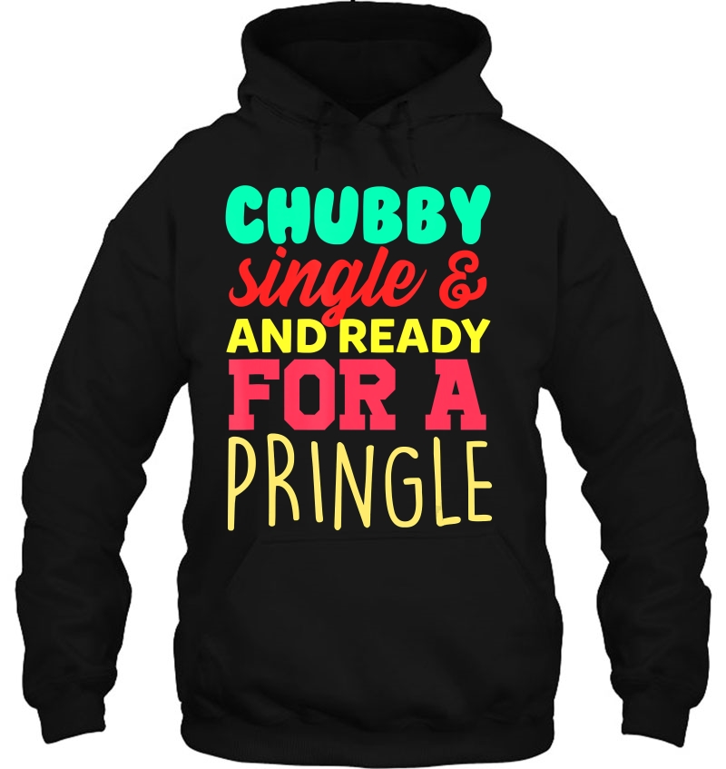 Chubby Single And Ready For A Pringle Mugs