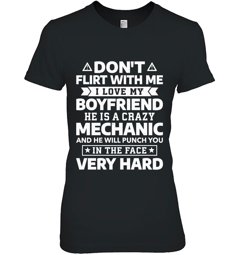 Don't Flirt With Me I Love My Boyfriend He Is A Mechanic Pullover Hoodie