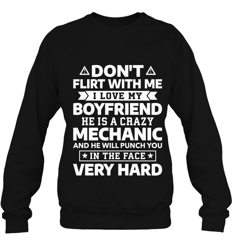 Don't Flirt With Me I Love My Boyfriend He Is A Mechanic Pullover Mugs