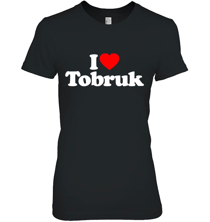 I Love Tobruk Heart Funny Ladies Tee