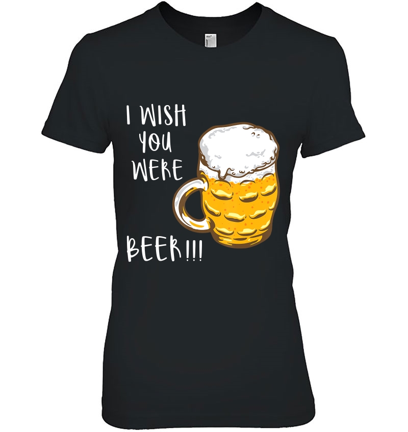 I Wish You Were Beer Funny St Patrick's Day Tee Hoodie