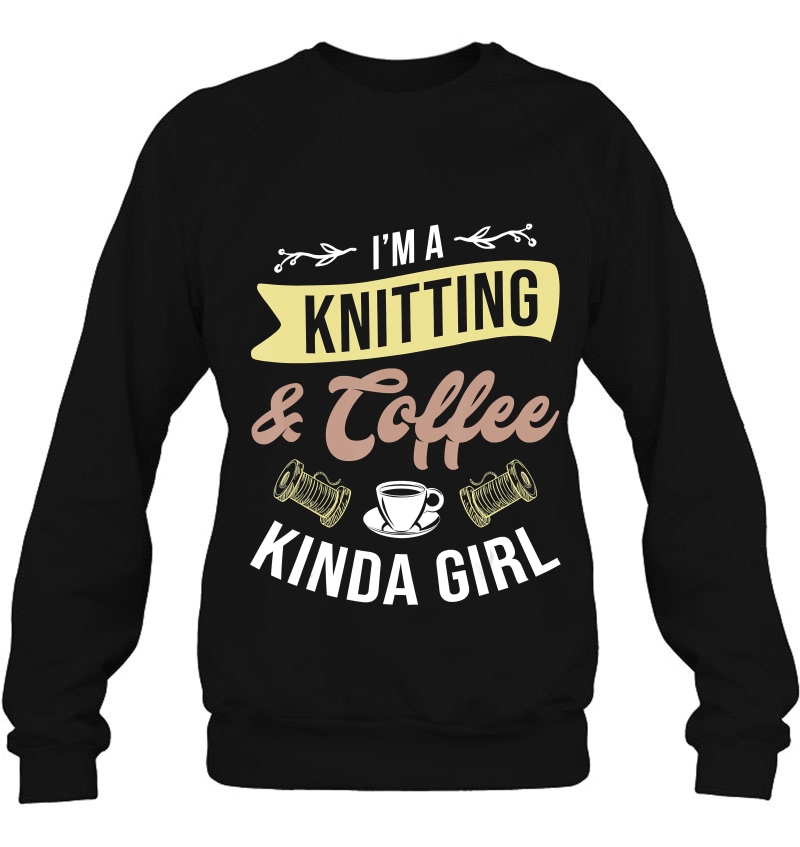 I'm A Knitting & Coffee Kinda Girl - Knitter Funny Gift Mugs